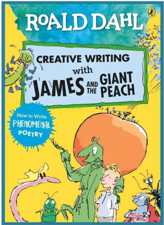 ROALD DAHL'S CREATIVE WRITING JAMES AND THE GIANT PEACH