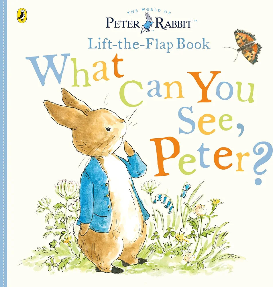 PETER RABBIT LIFT THE FLAP WHAT CAN YOU SEE PETER?