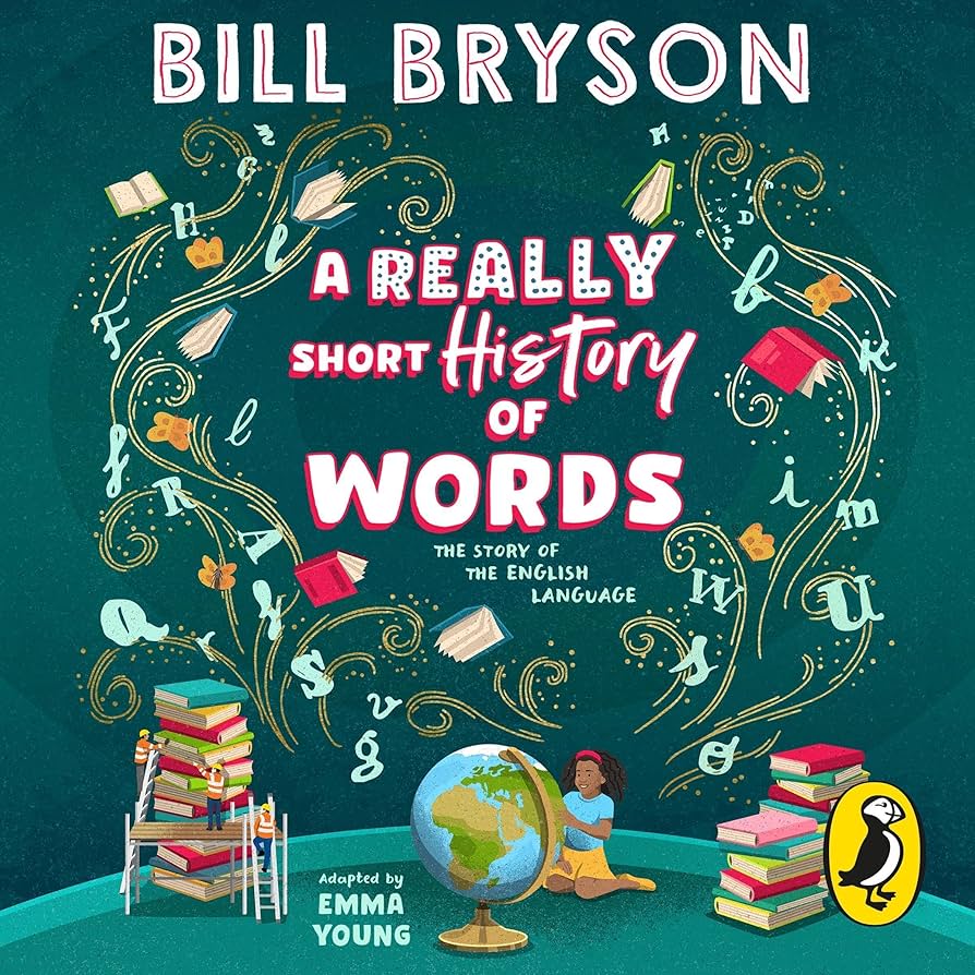 BILL BRYSON A REALLY SHORT HISTORY OF WORDS