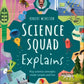 SCIENCE SQUAD EXPLAINS