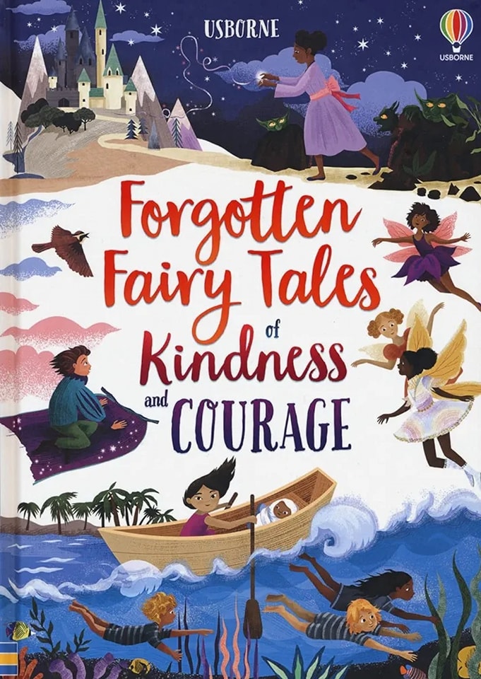 FORGOTTEN FAIRY TALES OF KINDNESS AND COURAGE