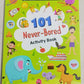 101 NEVER-BORED ACTIVITY BOOK