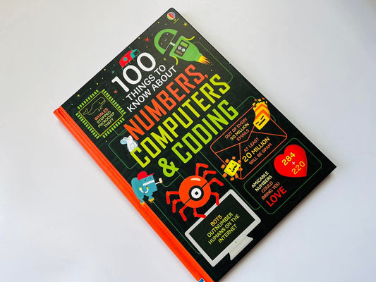 100 THINGS TO KNOW ABOUT NUMBERS, COMPUTERS AND CODING