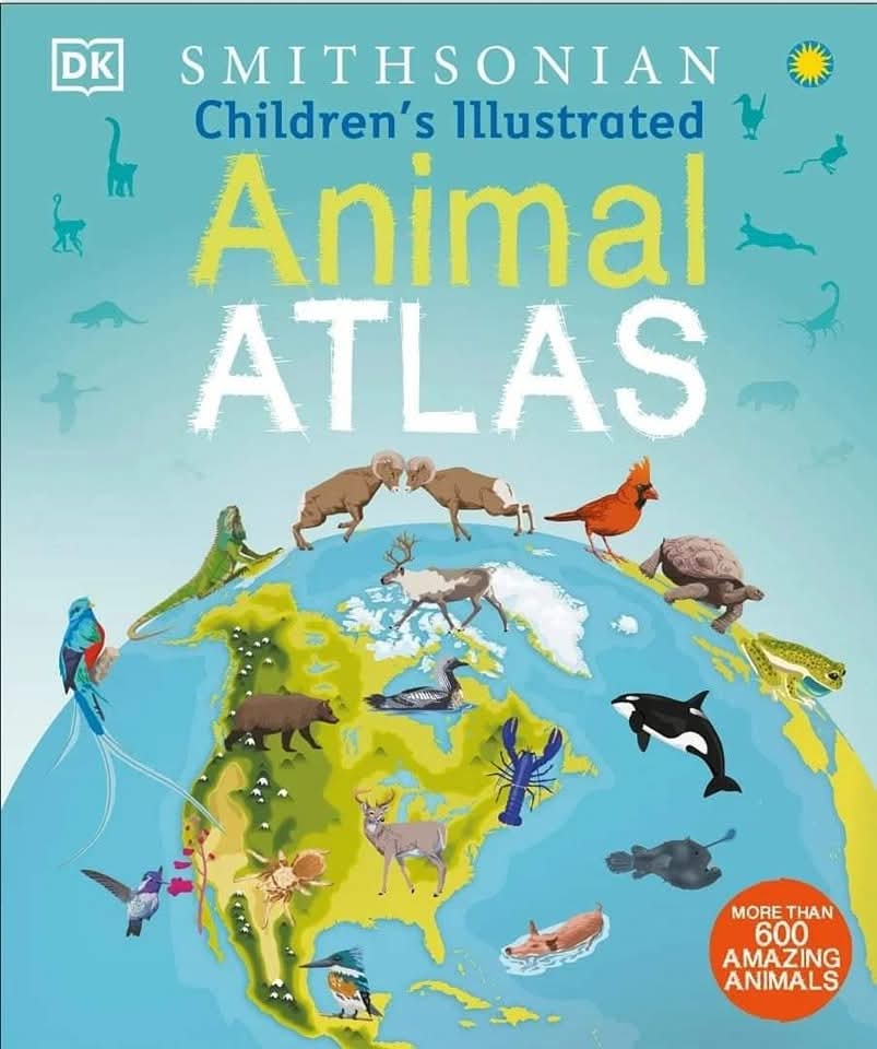 DK CHILDREN'S ILLUSTRATED ANIMAL ATLAS