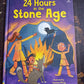 24 HOURS IN THE STONE AGE