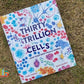 THIRTY TRILLION CELLS