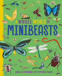 A WHOLE WORLD OF MINIBEASTS