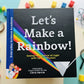 LET'S MAKE A RAINBOW