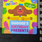 DUGGEE'S BIRTHDAY PRESENTS